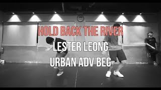 HOLD BACK THE RIVER | Urban Adv Beginner Choreography by Lester Leong | Legacy Dance Co.