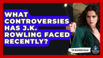 What Controversies Has J.K. Rowling Faced Recently? - The Wizarding Realm