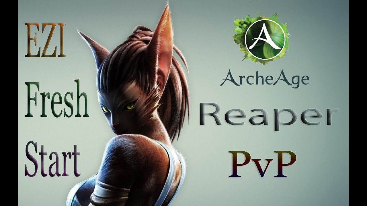 Archeage -Reaper (Fresh Start) Ezi-Server PVP