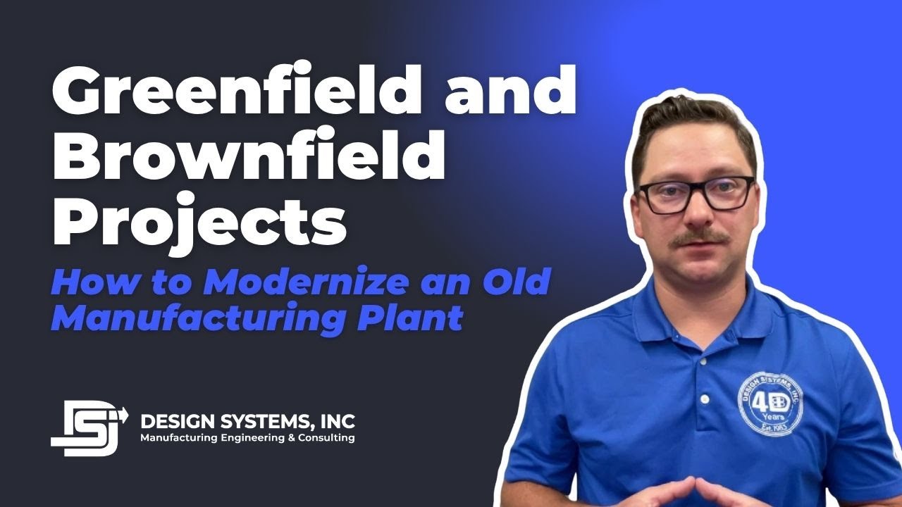 Greenfield and Brownfield Projects: How To Modernize An Old Manufacturing Plant