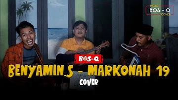 BENYAMIN.S - MARKONAH 19 || BOSQ COVER