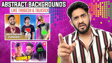 DOWNLOAD ABSTRACT BACKGROUNDS for YouTube Thumbnails Like Thugesh & TalkSICK | YouTube Thumbnails Bg