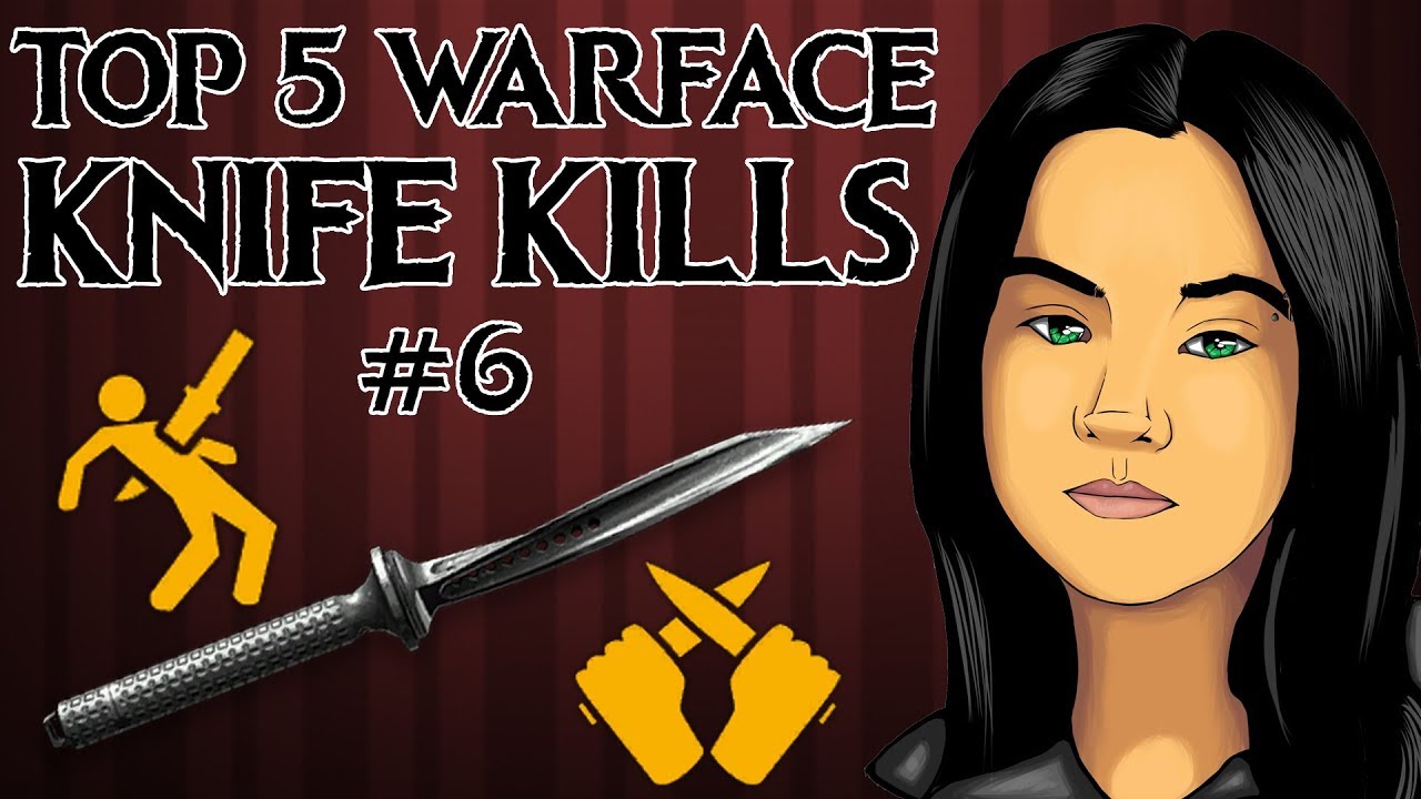 TOP 5 WARFACE KNIFE KILLS 6 ЛЮТЕЙШИЕ ЭЙСЫ С НОЖЕЙ!! YouTube