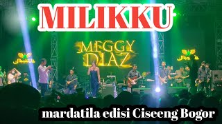 GURIHHHHH MEGGY DIAZ MARDATILA MILIKKU