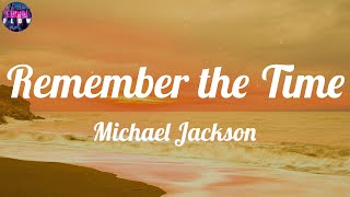 Michael Jackson - Remember the Time (Lyrics) ~ Do you remember the time