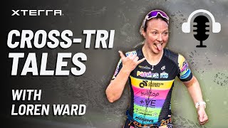 Cross-Tri Tales with Loren Ward | XTERRA 2024 by XTERRA 409 views 1 month ago 17 minutes