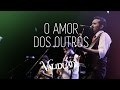 O amor dos outros - DVD Validuaté ao vivo