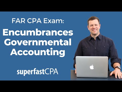 Encumbrance Accounting: CPA FAR Governmental Accounting