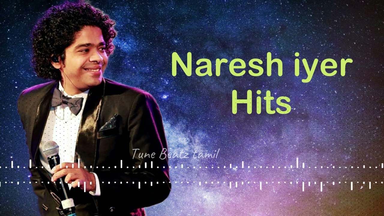 Naresh Iyer Hits songs  Naresh Iyer melody songs collection