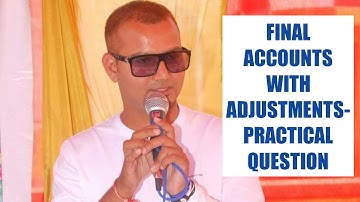 FINAL ACCOUNT WITH ADJUSTMENT BY SANJAY SIR | SANJAY CLASSES