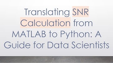 Translating SNR Calculation from MATLAB to Python: A Guide for Data Scientists