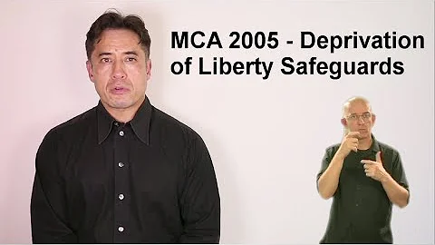 8 MCA 2005 - Deprivation of Liberty Safeguards