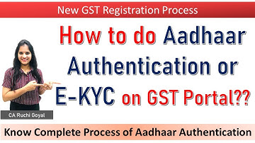 Aadhaar Authentication or EKYC  mandatory or optional in GST?? How to do Aadhaar Authentication/EKYC