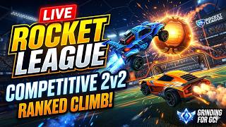 LIVE: Rocket League GC GRIND! Competitive 2v2 Ranked Climb