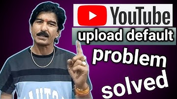upload default problem solved in hindi ll YouTube upload default problem solved