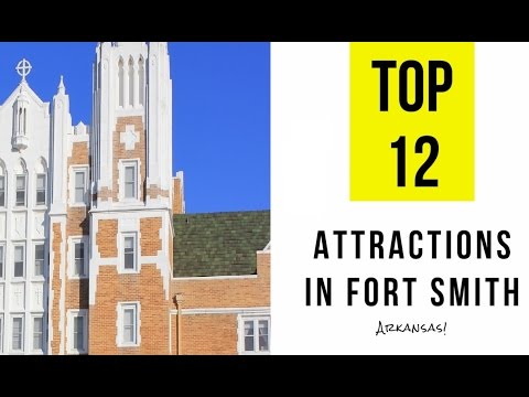 Things to Do in Fort Smith, Arkansas? Beautiful Places To Visit