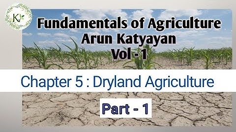 Dryland Agriculture || Chapet 5 | Fundamentals of Agriculture || Arun Katyayan Vol-1 || Part 1