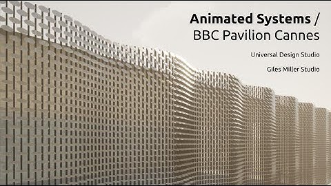 Animated Systems // BBC Pavilion Cannes | Computational Design I Final Animation
