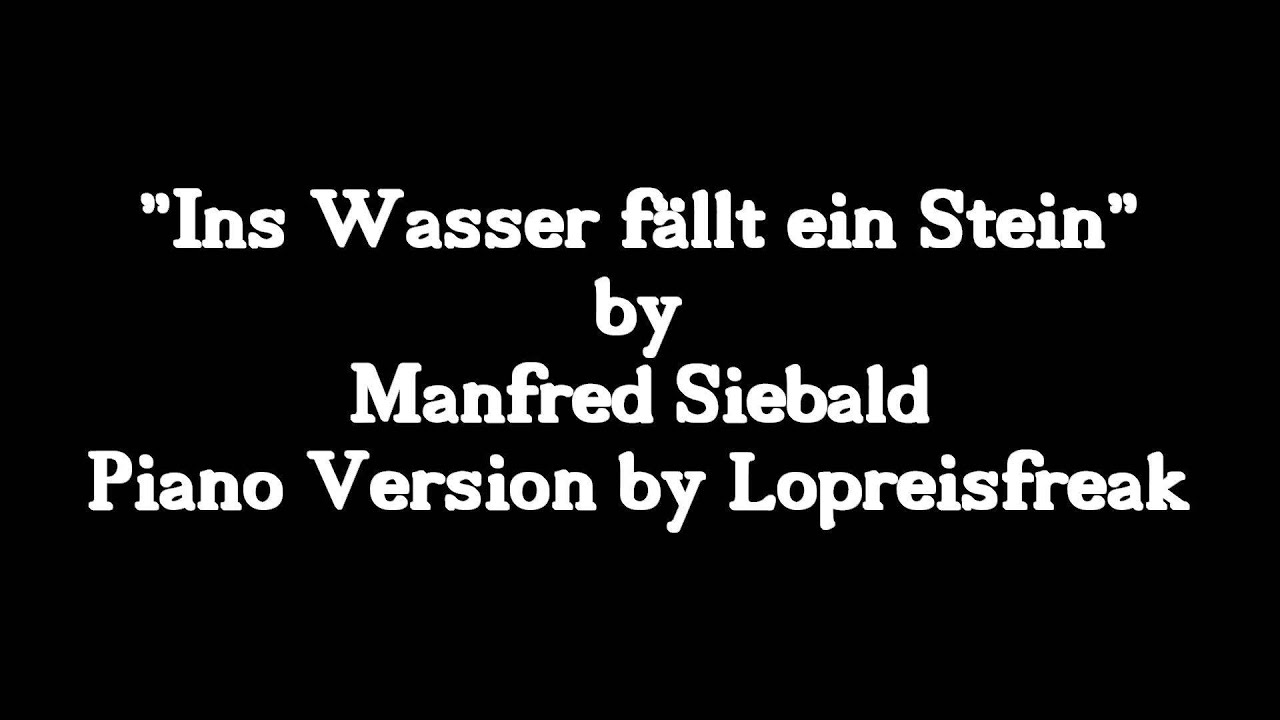 Ins Wasser fällt ein Stein Piano Version YouTube Ins Wasser fällt ein Stein Piano Version YouTube