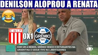 DENILSON ALOPROU A RENATA FAN APOS ESTUDIANTES 0 X 1 GREMIO