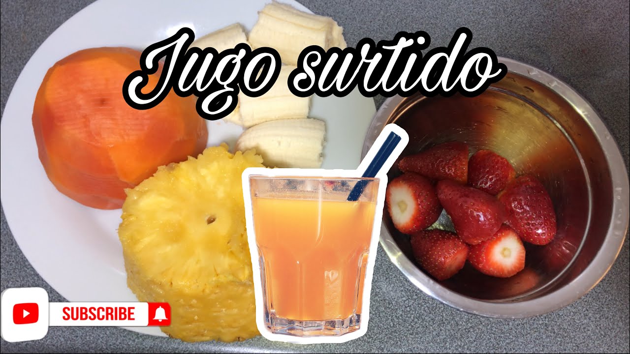 Preparando JUGO SURTIDO delicioso ? - YouTube