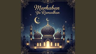 Ya marhaban bika ya ramadhan يامرحبا بك يا رمضان