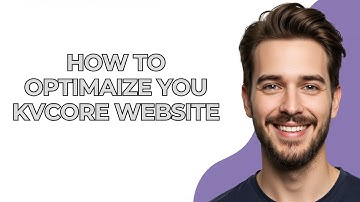 How to Optimaize You Kvcore Website - GUIDE!