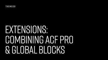 Extensions: Combining ACF Pro & Global Blocks