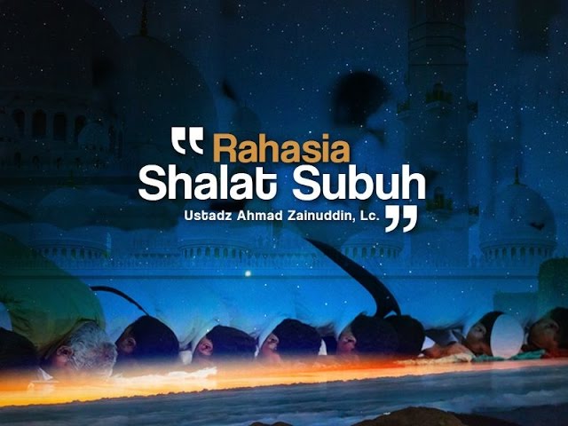 Ceramah Agama Islam Rahasia Shalat Subuh Ustadz Ahmad Zainuddin Lc Youtube Ceramah Agama Islam Rahasia Shalat Subuh Ustadz Ahmad Zainuddin Lc Youtube