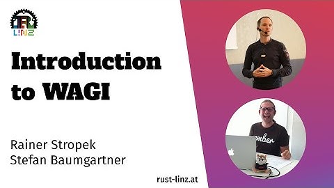 Introduction to WAGI by Rainer Stropek & Stefan Baumgartner - Rust Linz, March 2022