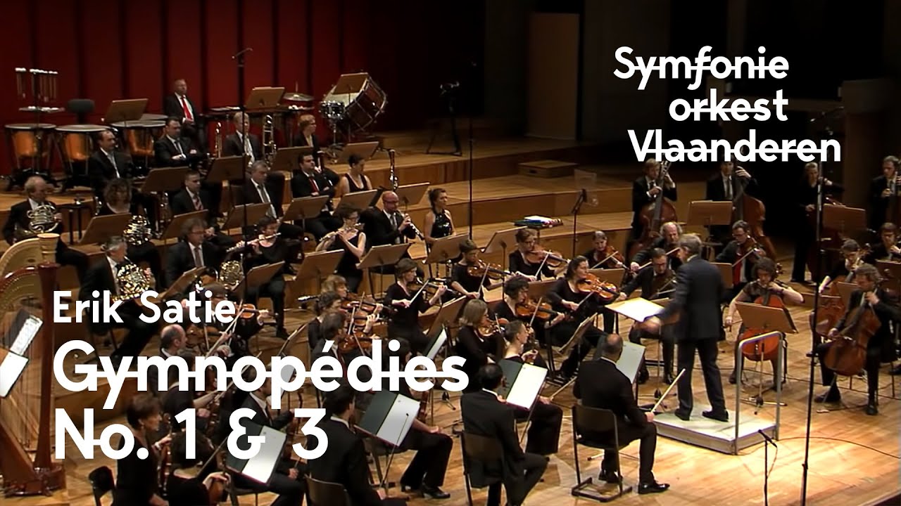 Erik Satie - Gymnopédies No. 1 and 3 | Symfonieorkest Vlaanderen Erik Satie - Gymnopédies No. 1 and 3 | Symfonieorkest Vlaanderen