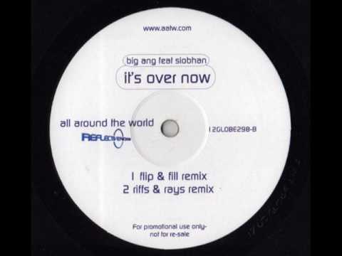 Big Ang Feat Siobhan - Its Over Now ( Flip & Fill Remix ) - YouTube