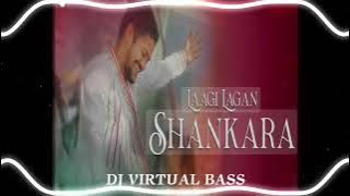 LAAGI LAGAN SHANKARA _Dj SAGAR KANKER X REMIX BASS BOOSTER AUDIO ORIGINAL