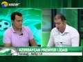 &quot;Futbol saatı&quot; 13.08.2012 2-ci hissə