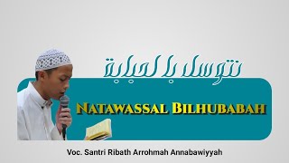NATAWASSAL BILHUBABAH | SANTRI RIBATH ARRAHMAH ANNABAWIYYAH