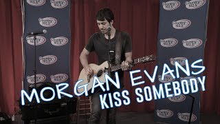 Morgan Evans - Kiss Somebody chords