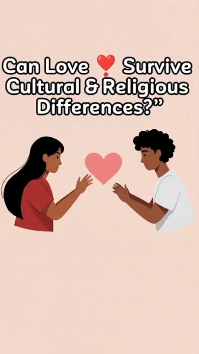 Relationship: Can Love Survive Cultural & Religious Differences? #psychologyfacts #shorts