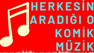 Herkesin Aradaığı O Komik Müzik Üzik