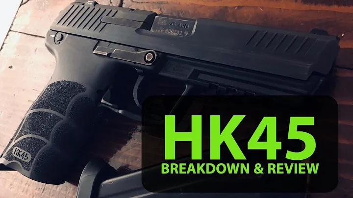 HK45 Breakdown & Review