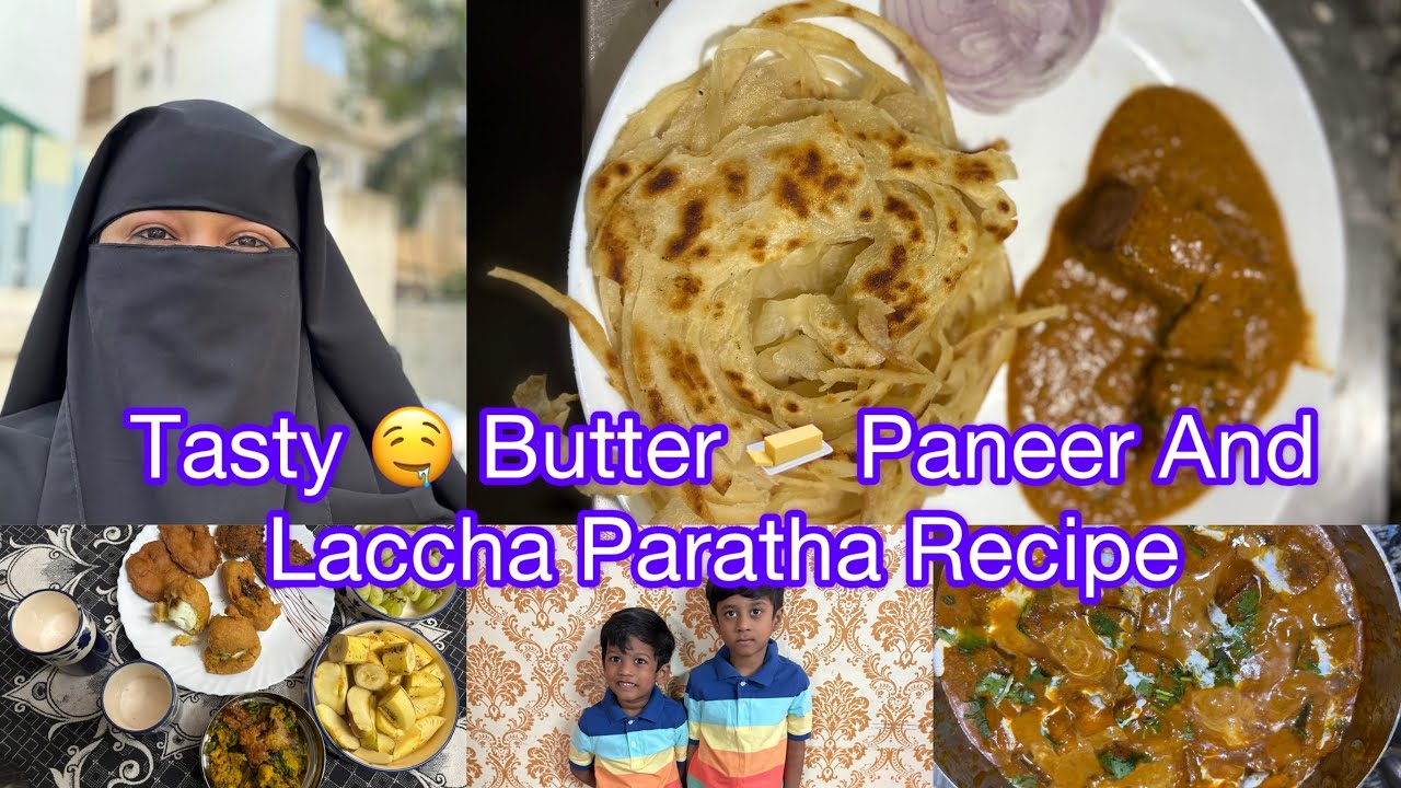   Tasty 🤤 Butter 🧈 Paneer  And Laccha Paratha Recipe | 3 Day Of Ramzan I| Hyderabadi Family Vlogs 