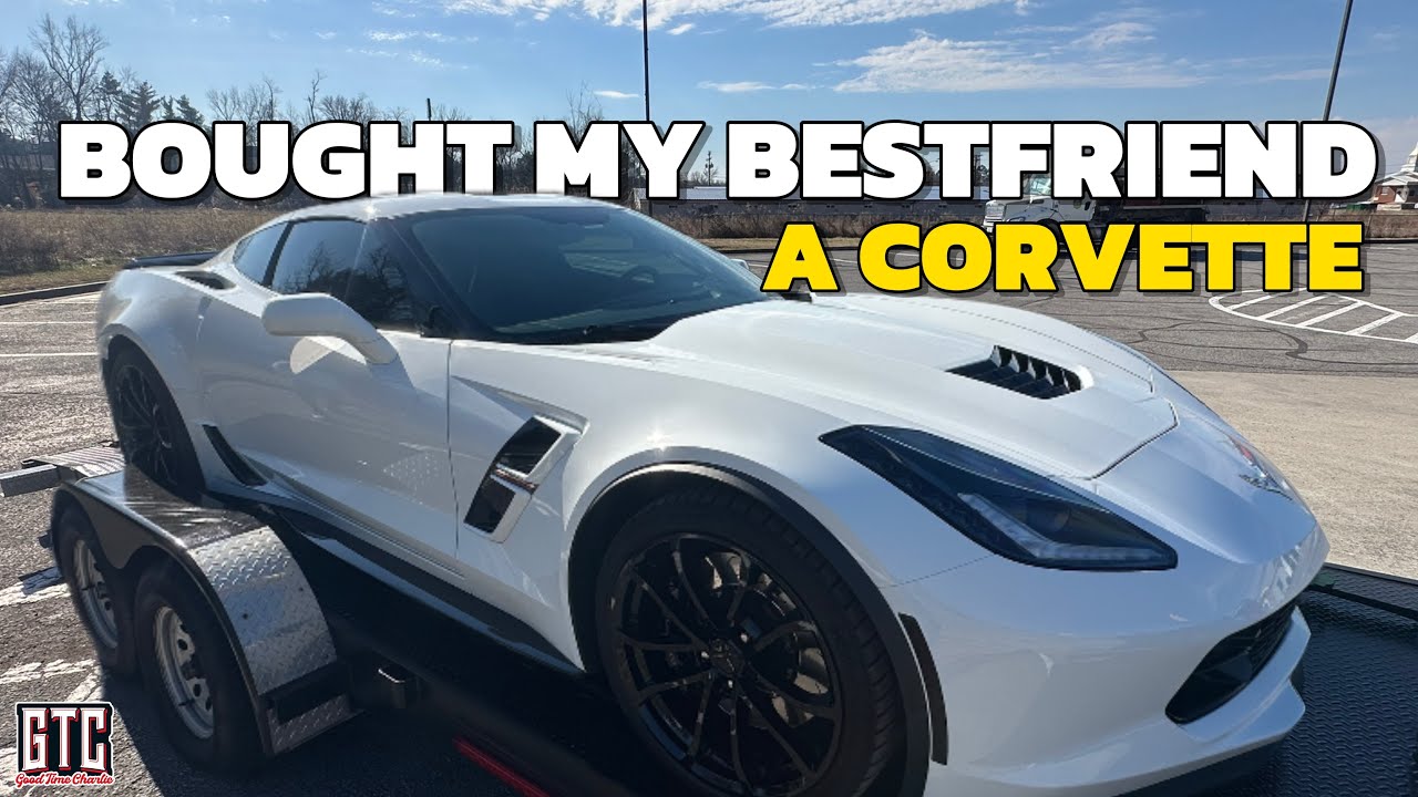 BOUGHT MY BEST FRIEND A CORVETTE…