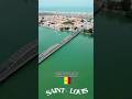Saint louis : la ville qui semble sortie d’une autre époque