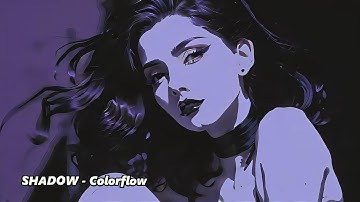 SHADOW - Colorflow