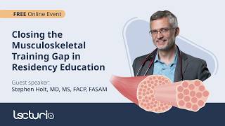 Closing the Musculoskeletal Training Gap in Residency Education | Lecturio