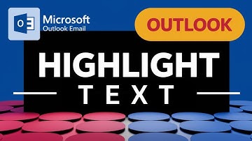 How To Highlight Text In Microsoft Outlook Email [Guide]