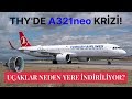 TÜRK HAVA YOLLARI'NIN AIRBUS A321neo UÇAKLARINDA SORUN NE?