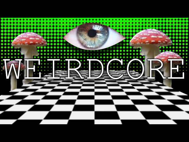 Weirdcore 
