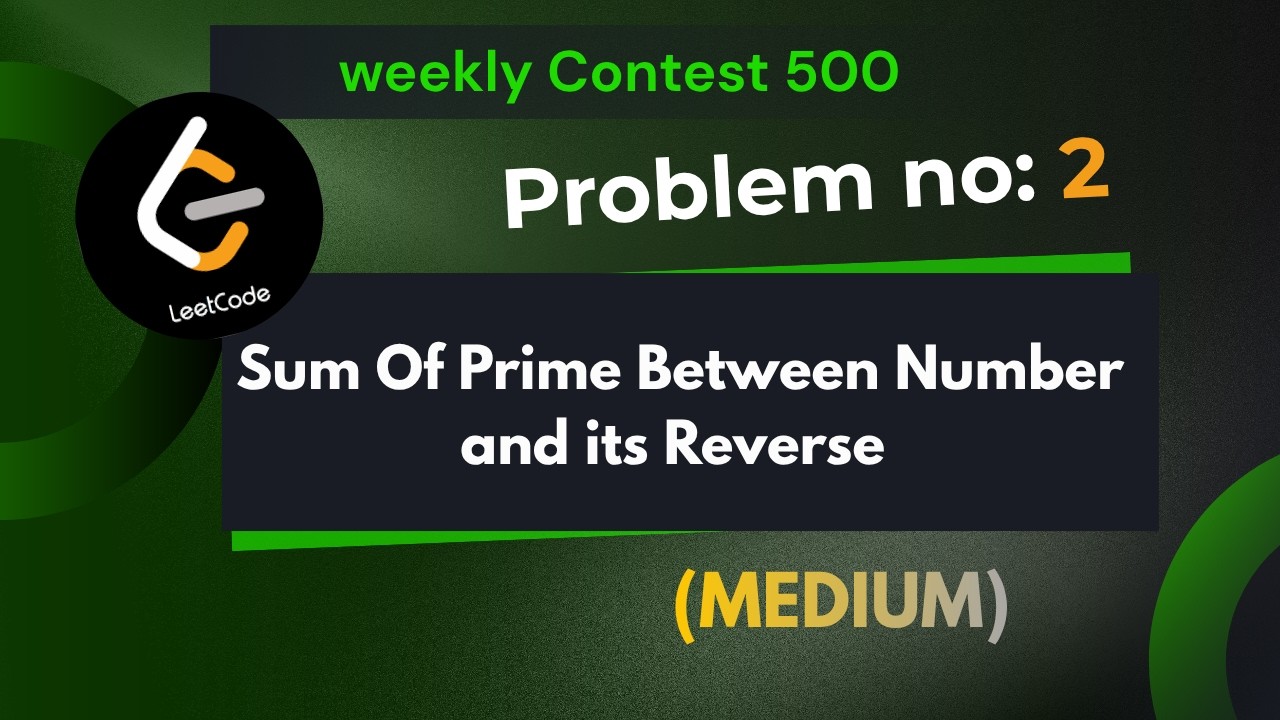 Sum of Primes Between Number and Its Reverse | Leetcode 3918 ...