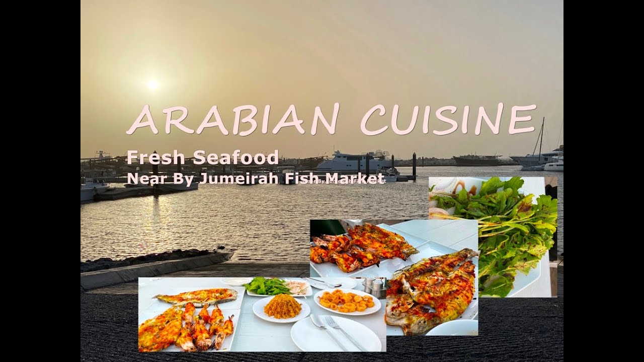 Hello Dubai part 4 Arabian cuisine Fresh Seafood at Jumeirah (Travel