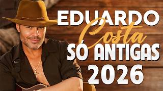 EDUARDO COSTA – SÓ AS ANTIGAS INESQUECÍVEIS 💔 AS MELHORES MODAS APAIXONADAS DE TODOS OS TEMPOS ⭐🎧